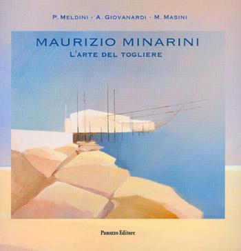 Maurizio Minarini. L'arte del togliere. Ediz. illustrata  - Libro Panozzo Editore 2006, Artisti riministi | Libraccio.it