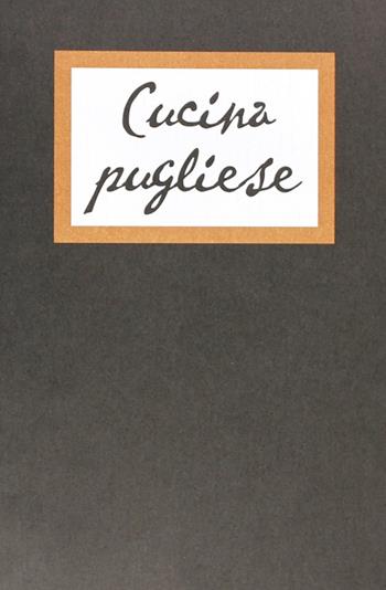 Cucina pugliese fra dominazioni, riti e miti - Lorenza Giangregorio - Libro Panozzo Editore 2006, I quaderni neri | Libraccio.it