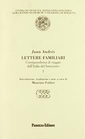 Lettere familiari. Corrispondenza di viaggio dall'Italia del Settecento