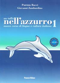 Un tuffo nell'azzurro. Nuovo corso di italiano per stranieri. Vol. 1 - Patrizia Bacci, Giovanni Zambardino - Libro Panozzo Editore 2009 | Libraccio.it