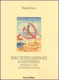 Dall'Internazionale a Giovinezza Riccione 1919-1929 gli anni della svolta - Manlio Masini - Libro Panozzo Editore 2009, Microstorie | Libraccio.it