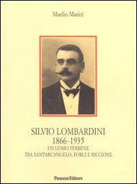 Silvio Lombardini 1866-1935. Un uomo perbene tra Santarcangelo, Forlì e Riccione - Manlio Masini - Libro Panozzo Editore 2011, Microstorie | Libraccio.it