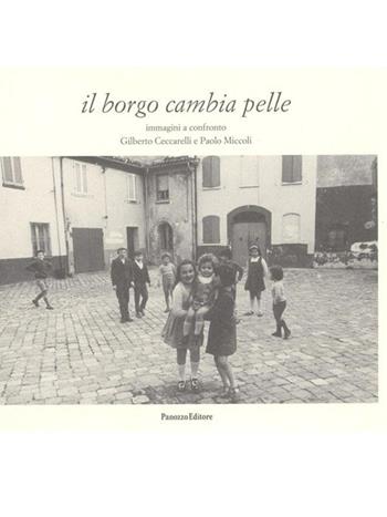 Il borgo cambia pelle. Immagini a confronto - Gilberto Ceccarelli, Paolo Miccoli - Libro Panozzo Editore 2012 | Libraccio.it