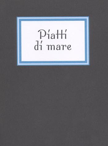 Piatti di mare - Rosanna Danisi - Libro Panozzo Editore 2012, I quaderni neri | Libraccio.it