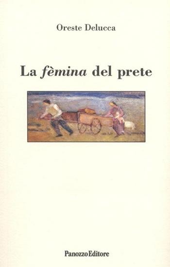 La fèmina del prete - Oreste De Lucca - Libro Panozzo Editore 2012 | Libraccio.it