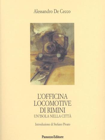 L'Officina locomotive di Rimini. Un'isola nella città - Alessandro De Cecco - Libro Panozzo Editore 2013, Microstorie | Libraccio.it