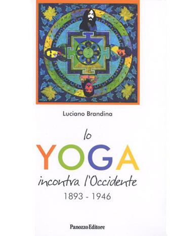 Lo yoga incontra l'Occidente 1893-1946 - Luciano Brandina - Libro Panozzo Editore 2014 | Libraccio.it
