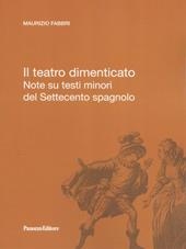 Il teatro dimenticato. Note su testi minori del Settecento spagnolo