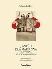 J Anvùd Dla Marianna. Una vetrina sul borgo San Giuliano