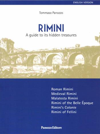 Rimini. A guide to its hidden treasures - Tommaso Panozzo - Libro Panozzo Editore 2019 | Libraccio.it