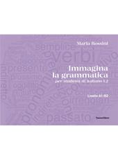 Immagina la grammatica. Per studenti di italiano L2. Livello A1-B2