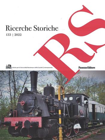 Ricerche storiche. Rivista semestrale di Istoreco - Istituto per la storia della Resistenza e dell'Età Contemporanea della Provincia di Reggio Emilia (2022). Vol. 133  - Libro Panozzo Editore 2022 | Libraccio.it