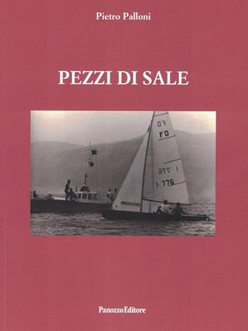 Pezzi di sale - Pietro Palloni - Libro Panozzo Editore 2023 | Libraccio.it