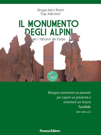 Il monumento degli Alpini. per i 150 anni del corpo. Ediz. illustrata - Gruppo Alpini Rimini "Cap. Aldo Iorio" - Libro Panozzo Editore 2024 | Libraccio.it