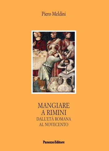 Mangiare a Rimini. Dall'età romana al Novecento - Piero Meldini - Libro Panozzo Editore 2025, Microstorie | Libraccio.it