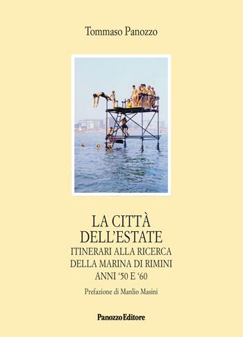 La città dell'estate. Itinerari alla ricerca della Marina di Rimini anni '50 e '60 - Tommaso Panozzo - Libro Panozzo Editore 2026, Microstorie | Libraccio.it