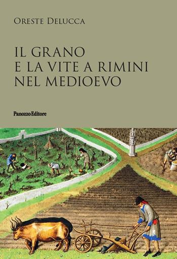 Il grano e la vite a Rimini nel Medioevo - Oreste Delucca - Libro Panozzo Editore 2026 | Libraccio.it