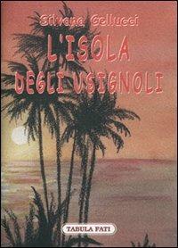 L' isola degli usignoli - Silvana Cellucci - Libro Tabula Fati 2004, C'era una volta... | Libraccio.it