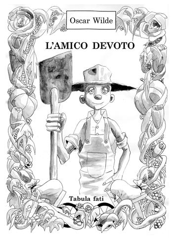 L' amico devoto - Oscar Wilde - Libro Tabula Fati 2005, Heliopolis | Libraccio.it