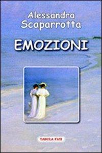 Emozioni - Alessandra Scaparrotta - Libro Tabula Fati 2006, Ripostes | Libraccio.it