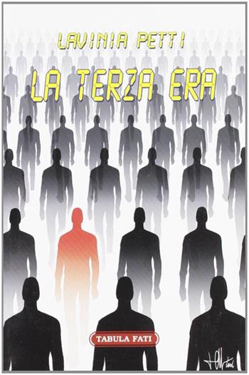 La terza era - Lavinia Petti - Libro Tabula Fati 2006, Malacandra | Libraccio.it