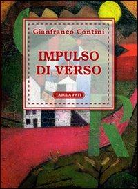 Impulso di verso - Gianfranco Contini - Libro Tabula Fati 2007, Flores | Libraccio.it