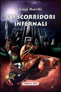 Gli scorridori infernali - Luca Rocchi - Libro Tabula Fati 2009, Malacandra | Libraccio.it