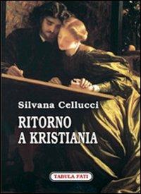 Ritorno a Kristiania - Silvana Cellucci - Libro Tabula Fati 2008, Carta da visita | Libraccio.it