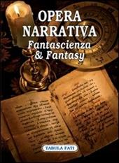 Opera narrativa. Fantascienza & fantasy