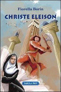 Christe eleison - Fiorella Borin - Libro Tabula Fati 2011, Malacandra | Libraccio.it
