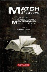 Match d'autore. Racconti dal festival «Montesilvano Scrive»  - Libro Tabula Fati 2011, Nuove scritture | Libraccio.it