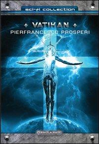 Vatikan - Pierfrancesco Prosperi - Libro Tabula Fati 2012, Sci-Fi collection | Libraccio.it