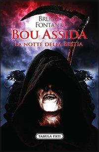 Bou Assida. La notte della bestia - Bruno Fontana - Libro Tabula Fati 2013, Nuove scritture | Libraccio.it
