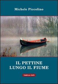 Il pettine lungo il fiume e altre storie improbabili - Michele Piccolino - Libro Tabula Fati 2013, Carta da visita | Libraccio.it