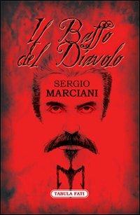 Il baffo del diavolo - Sergio Marciani - Libro Tabula Fati 2013, Nuove scritture | Libraccio.it