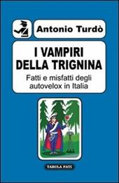 I vampiri della trignina. Fatti e misfatti degli autovelox in Italia