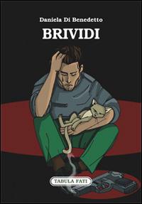 Brividi - Daniela Di Benedetto - Libro Tabula Fati 2014, Carta da visita | Libraccio.it