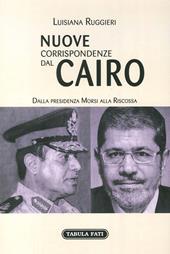 Nuove corrispondenze dal Cairo. Dalla presidenza Morsi alla riscossa