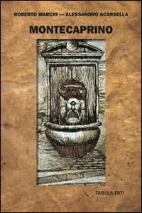 Montecaprino - Roberto Marchi, Alessandro Scarsella - Libro Tabula Fati 2016, Insolito & fantastico | Libraccio.it