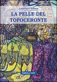 La pelle del topoceronte - Lodovico Ellena - Libro Tabula Fati 2015, Carta da visita | Libraccio.it