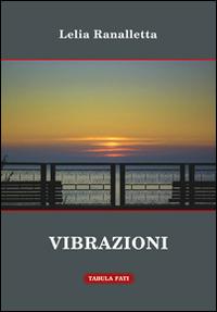 Vibrazioni - Lelia Ranalletta - Libro Tabula Fati 2015, Carta da visita | Libraccio.it