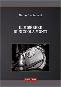 Il Miserere di Niccola Monti - Marco Giacintucci - Libro Tabula Fati 2016 | Libraccio.it