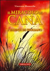 Il miracolo di Cana. I talenti di Giuliano