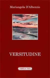 Versitudine - Mariangela D'Albenzio - Libro Tabula Fati 2017, A lume spento | Libraccio.it