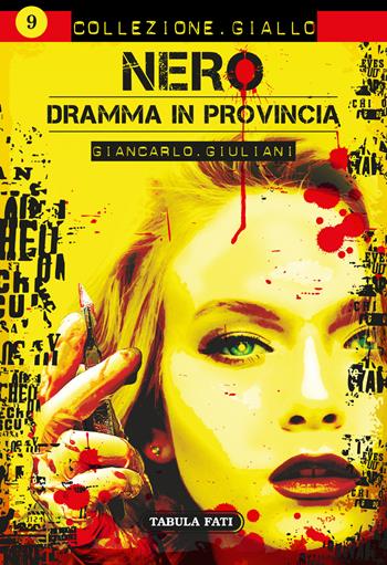 Nero. Dramma in provincia - Giancarlo Giuliani - Libro Tabula Fati 2018, Collezione giallo | Libraccio.it