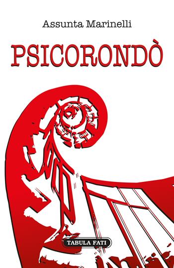 Psicorondò - Assunta Marinelli - Libro Tabula Fati 2018, Nuove scritture | Libraccio.it