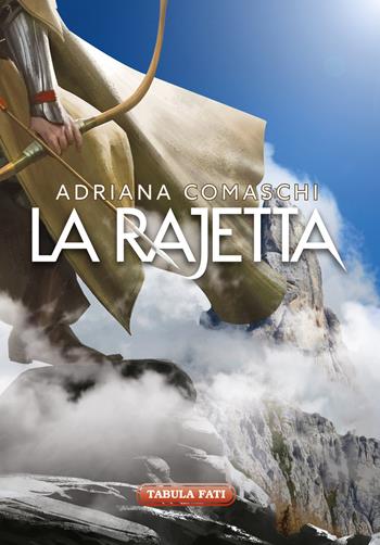 La rajetta - Adriana Comaschi - Libro Tabula Fati 2018, Minas Tirith | Libraccio.it