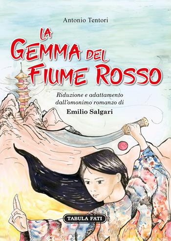 La gemma del fiume rosso - Antonio Tentori - Libro Tabula Fati 2019 | Libraccio.it