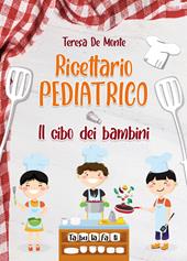 Ricettario pediatrico. Il cibo dei bambini