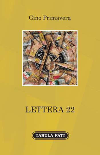 Lettera 22 - Gino Primavera - Libro Tabula Fati 2020, A lume spento | Libraccio.it